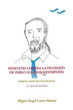 PAFLETO CONTRA LA FILOSOFÍA DE PABLO IGLESIAS Y COMPAÑÍA. MARTILLAZOS NIETZSCHEANOS. UN OPÚSCULO FOL