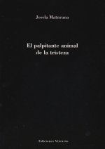 El palpitante animal de la tristeza