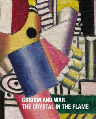 Cubism and War. The Crystal in the Flame