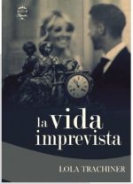La vida imprevista