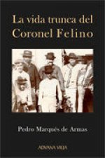 La vida trunca del Coronel Felino