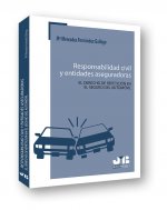 Responsabilidad civil y entidades aseguradoras. El derecho de repetición en el seguro del automóvil