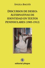 Discursos de deseo: Alternativas de textos peninsulares (1905-1912)