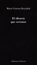 El silencio que seremos