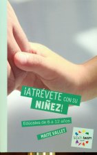­Atrévete con su niñez!