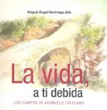 LA VIDA, A TI DEBIDA