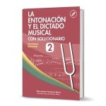 LA ENTONACIÓN Y EL DICTADO MUSICAL CON SOLUCIONARIO NIVEL 2
