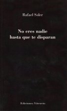 No eres nadie hasta que te disparan