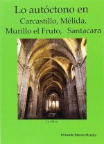LO AUTOCTONO EN CARCATILLO,MELIDA,MURILLO EL FRUTO, SANTACARA