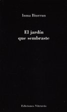 El jardín que sembraste