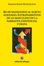 RE HUMANIZANDO AL SUJETO ALIENADO EXTRAÑA