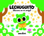 Lechuguito. ¿Quieres ser mi amigo?