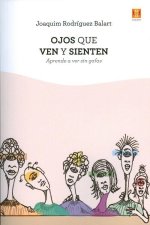 OJOS QUE VEN Y SIENTEN