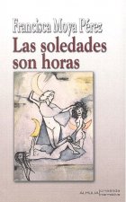 Las soledades son horas