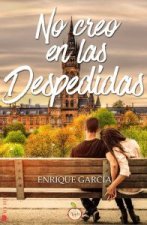 NO CREO EN LAS DESPEDIDAS
