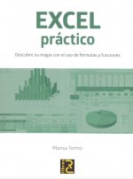 EXCEL práctico. Descubre su magia con el uso de fórmulas y funciones