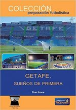 Getafe, Sueños de Primera