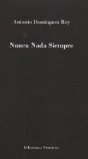 Nunca nada siempre