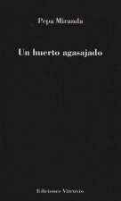 Un huerto agasajado