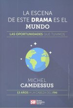 La escena de este drama es el mundo