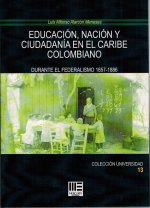 EDUCACION, NACION Y CIUDADANIA EN EL CARIBE COLOMBIANO