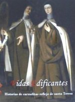 VIDAS EDIFICANTES. HISTORIAS DE CARMELITAS