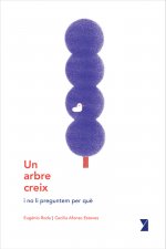 Un arbre creix i no li preguntem per què