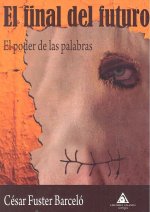 El final del futuro. El poder de las palabras