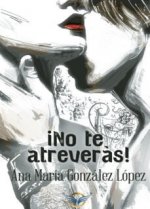 ­No te atreverás!