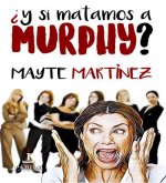 ¿Y si matamos a Murfhy?