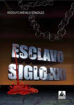 Esclavo Siglo XXI