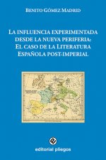 La influencia experimentada desde la nueva periferia: El caso de la Literatura Española post-imperia