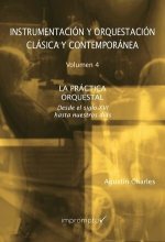 Instrumentación y Orquestación Clásica y Contemporánea. 4 La práctica orquestal