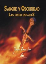 Sangre y Oscuridad. Las Cinco Espadas