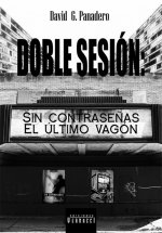 Doble Sesión: Sin contraseñas y El último vagón