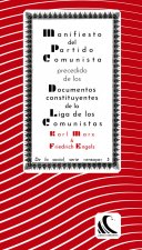 Manifiesto del Partido Comunista, precedido de los documentos constituyentes de la Liga de los Comun