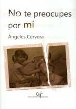 No te preocupes por mí