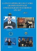 La enciclopedia de los cuatro grandes festivales cinematográficos europeos año 2017