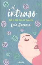 El intruso. Día a día con el cáncer