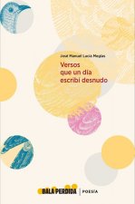 Versos que un d­a escrib­ desnudo