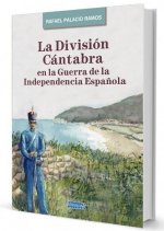 LA DIVISION CANTABRA EN LA GUERRA DE LA INDEPENDENCIA ESPAÑO