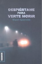 DESPIÉRTAME PARA VERTE MORIR