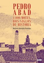 Pedro Abad 1000 motes, dos siglos de Historia