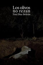 LOS OLIVOS NO REZAN