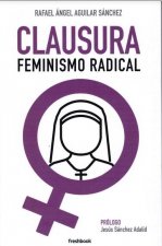 CLAUSURA. FEMINISMO RADICAL