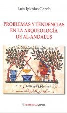 PROBLEMAS Y TENDENCIAS EN LA ARQUEOLOGIA DE AL ANDALUS