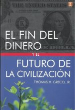 FIN DEL DINERO Y EL FUTURO DE LA CIVILIZACION,EL
