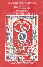 Pascual López: autobiografía de un estudiante de medicina
