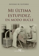 Mi última estupidez, en modo bucle