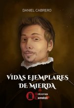 VIDAS EJEMPLARES DE MIERDA